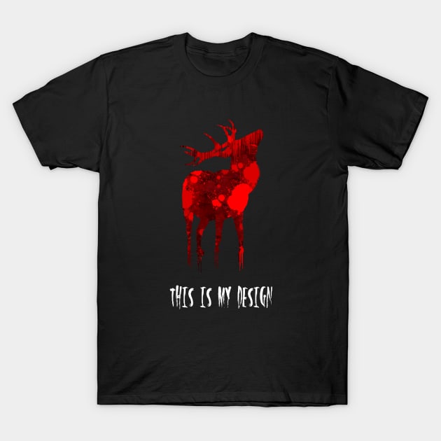 THIS IS MY DESIGN II T-Shirt by missfortune-art